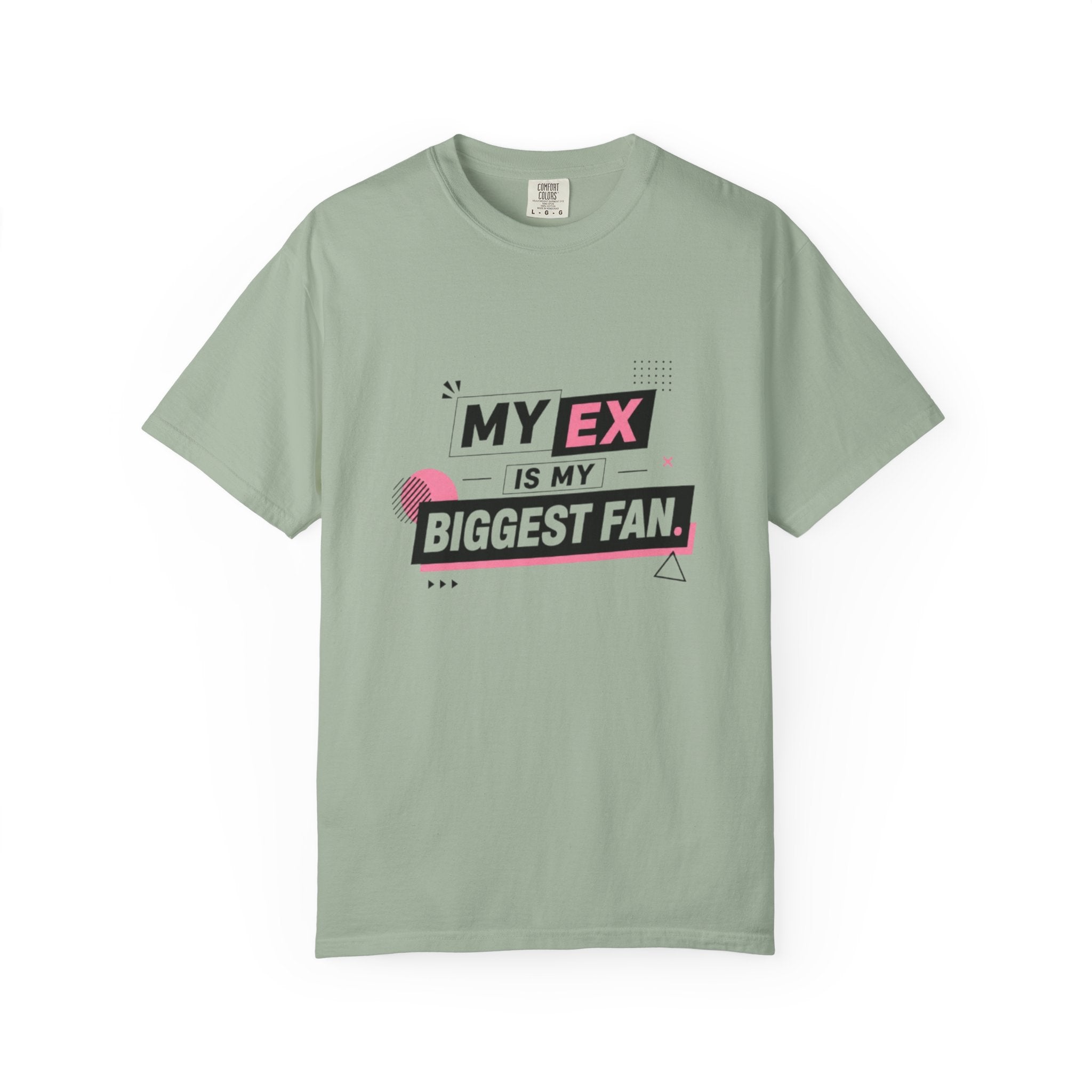 T-Shirt — "My Ex Is My Biggest Fan" Graphic Tee