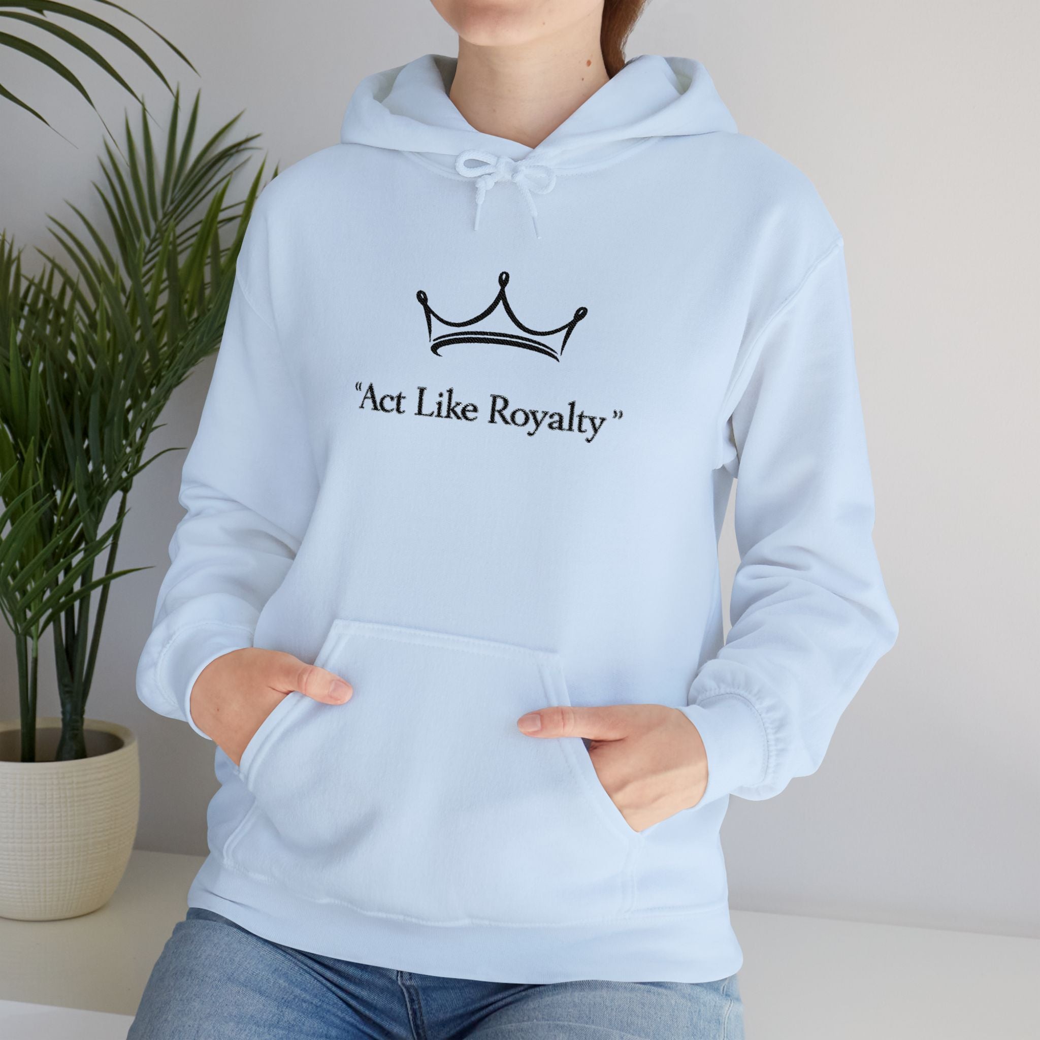 Act Like Royalty Hoodie — Minimal Crown Graphic Sweatshirt
