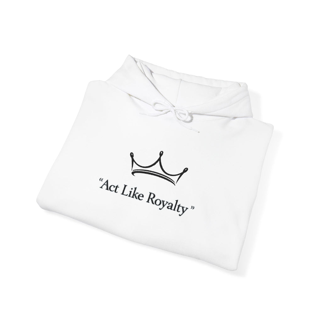 Act Like Royalty Hoodie — Minimal Crown Graphic Sweatshirt