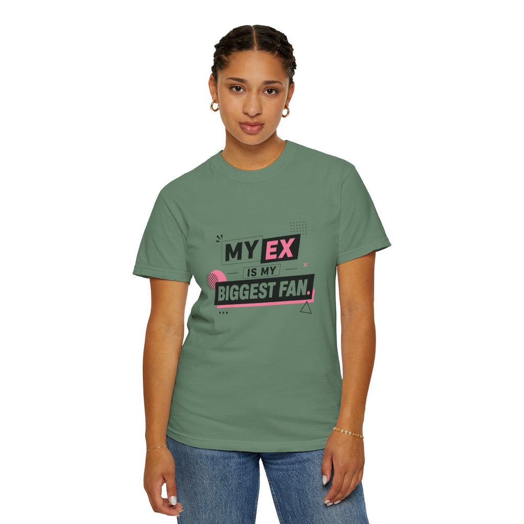 T-Shirt — "My Ex Is My Biggest Fan" Graphic Tee