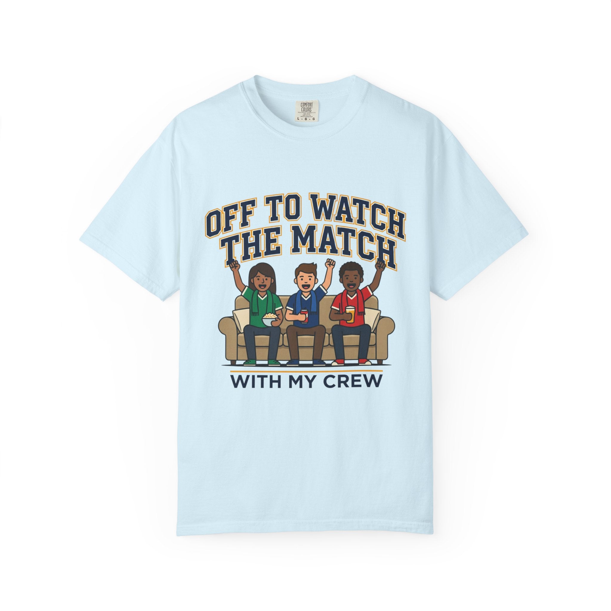Off to Watch the Match T-Shirt — With My Crew Soccer Fan Tee