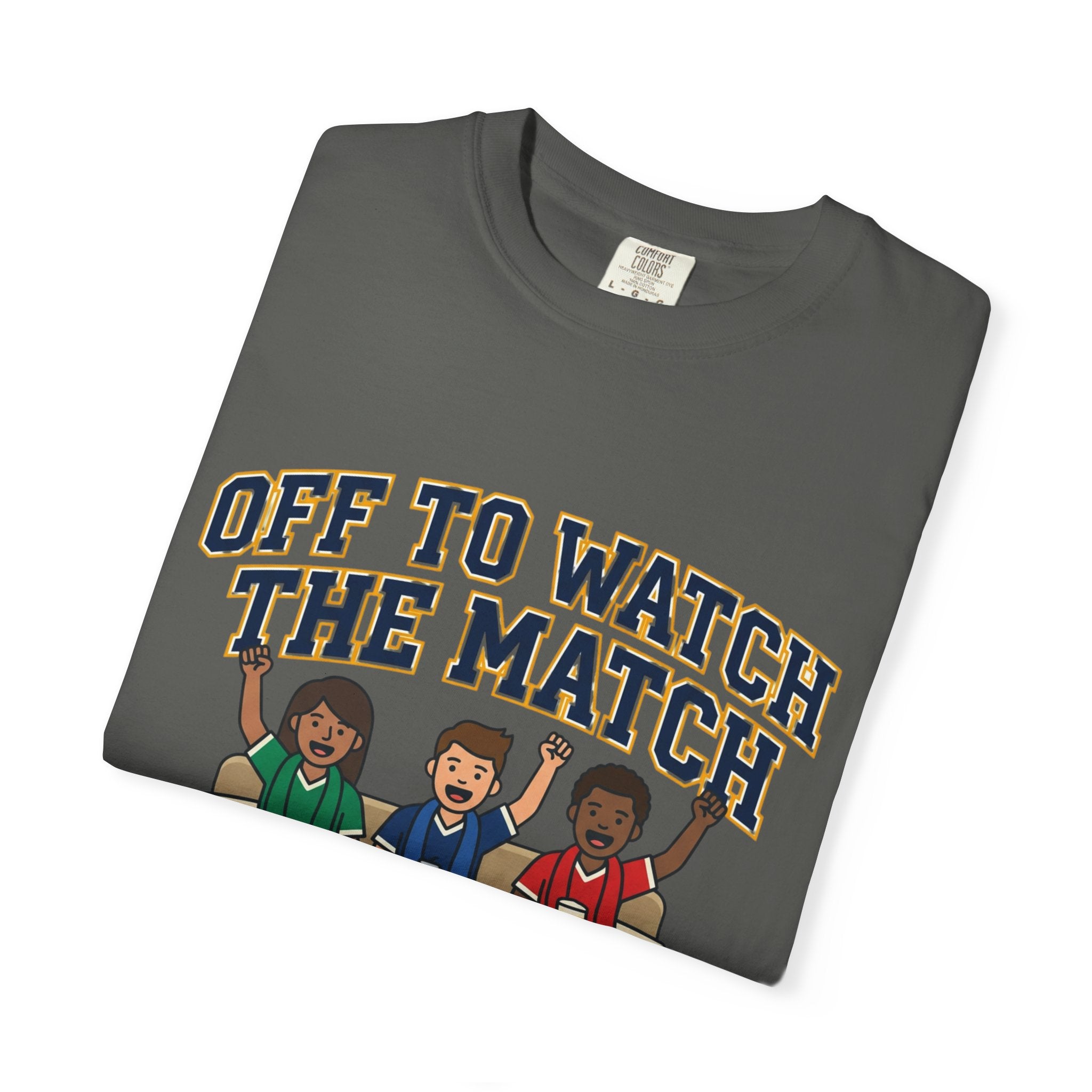 Off to Watch the Match T-Shirt — With My Crew Soccer Fan Tee