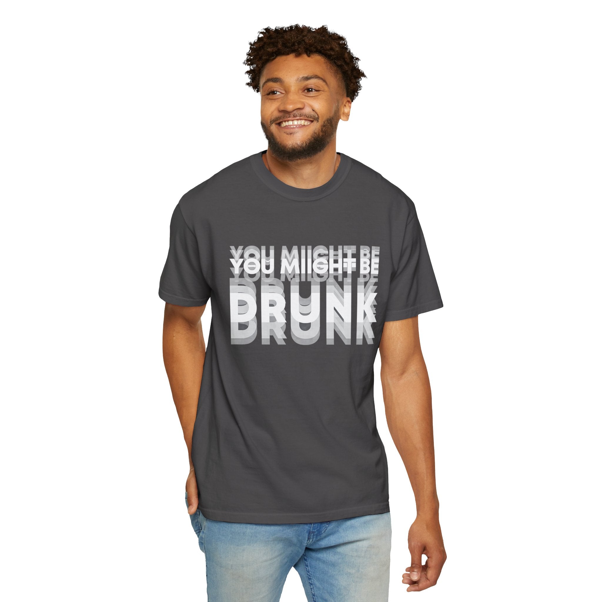 You Might Be Drunk T-Shirt — Funny Party Graphic Tee