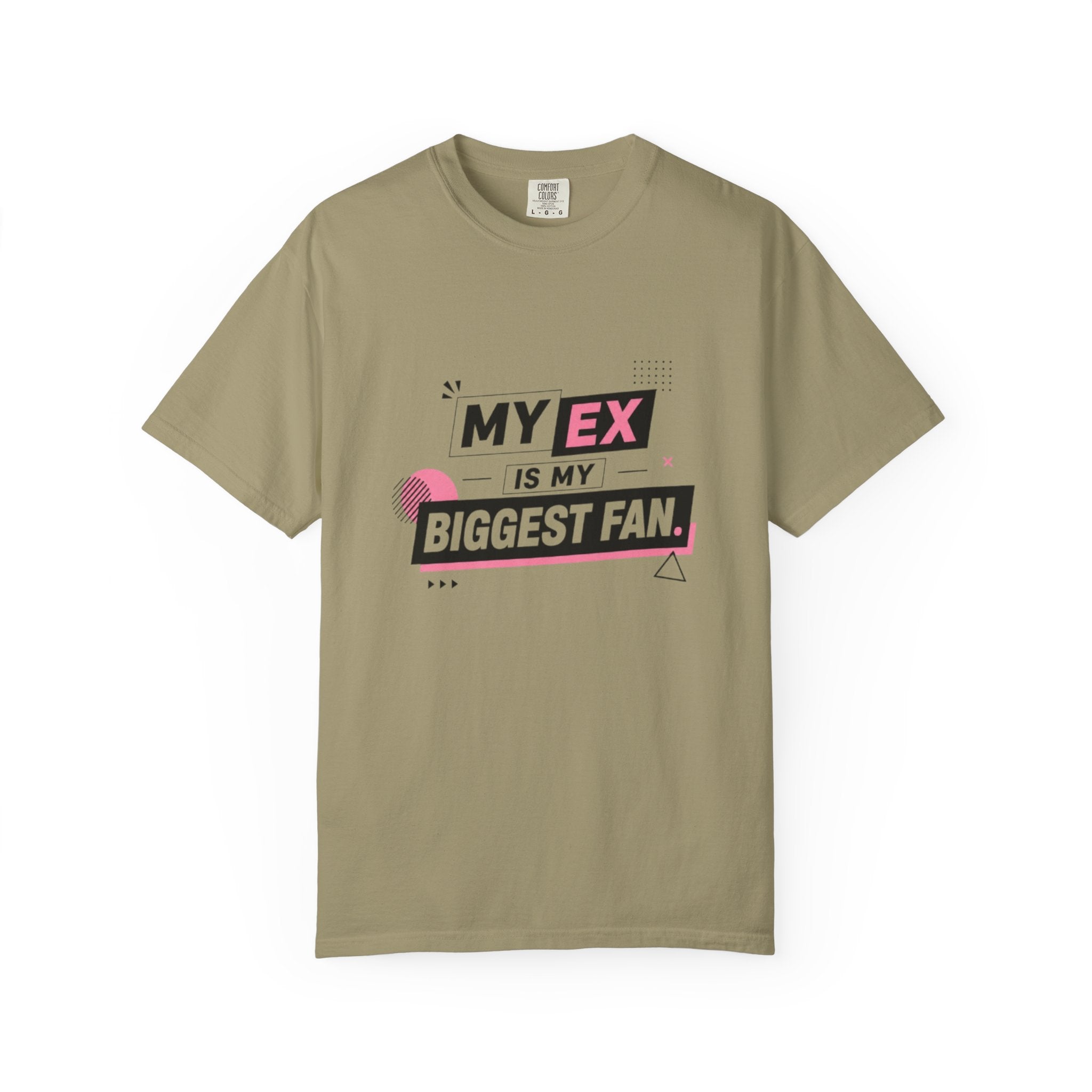 T-Shirt — "My Ex Is My Biggest Fan" Graphic Tee