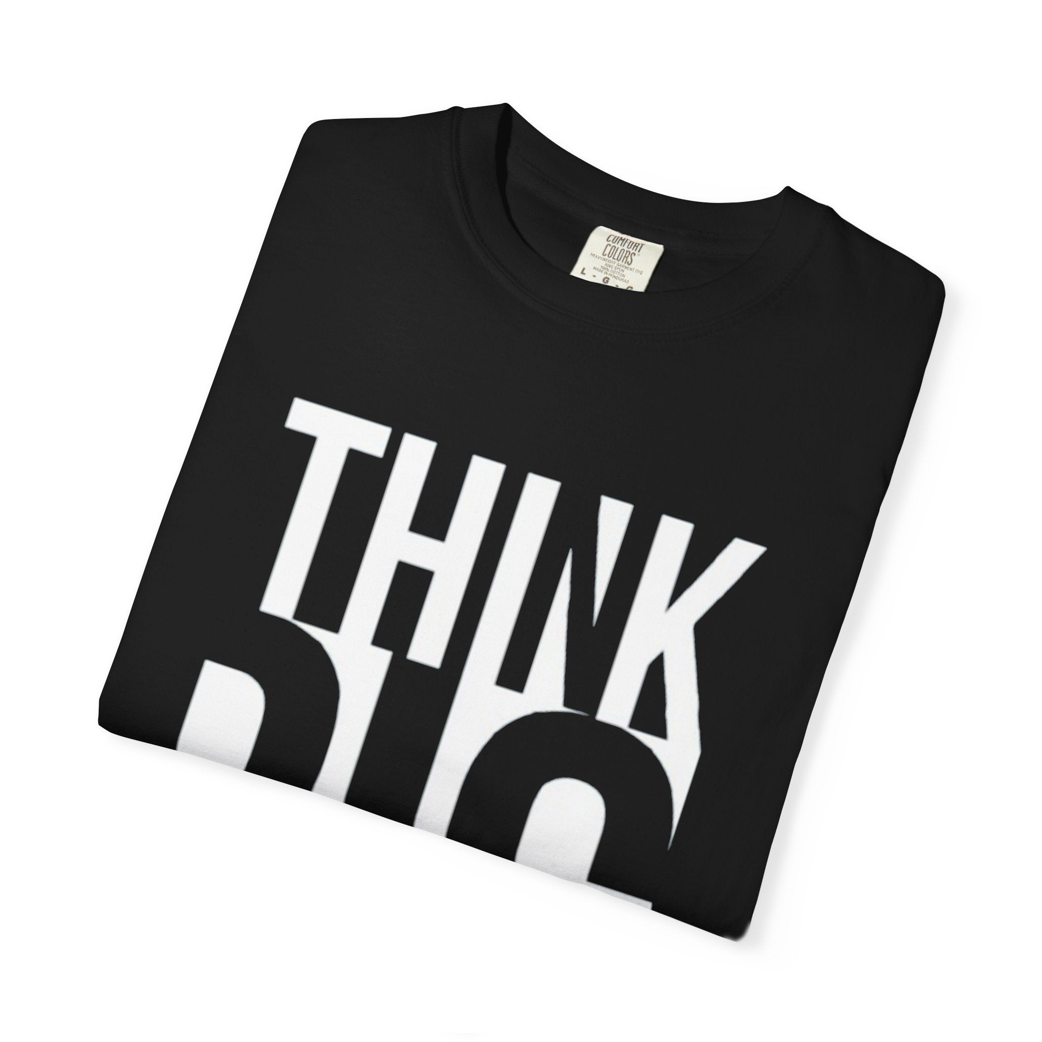 Think Big Graphic T-Shirt — Motivational Casual Tee