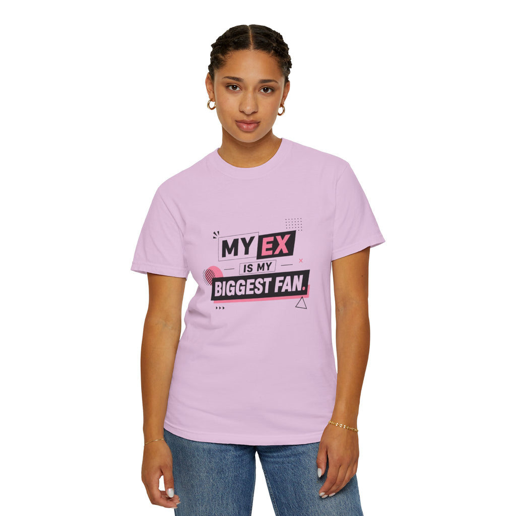 T-Shirt — "My Ex Is My Biggest Fan" Graphic Tee