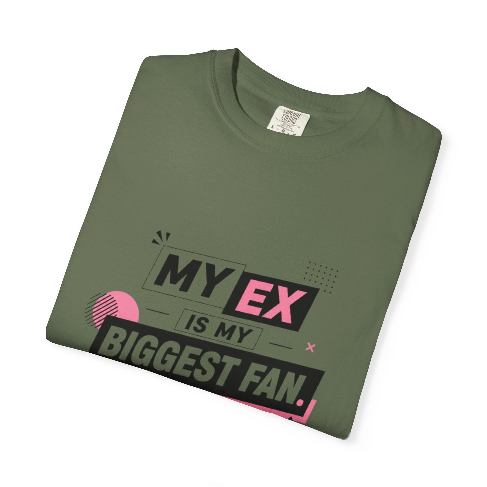 T-Shirt — "My Ex Is My Biggest Fan" Graphic Tee