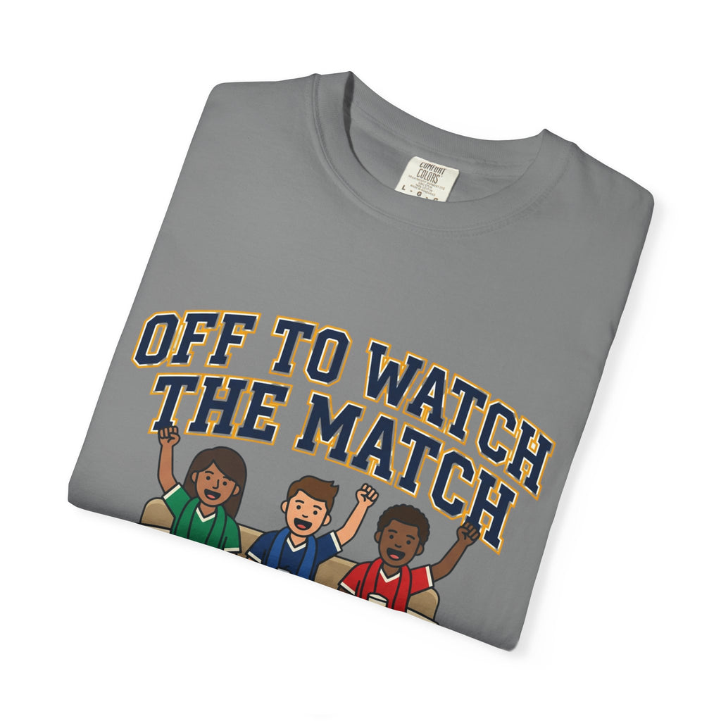Off to Watch the Match T-Shirt — With My Crew Soccer Fan Tee