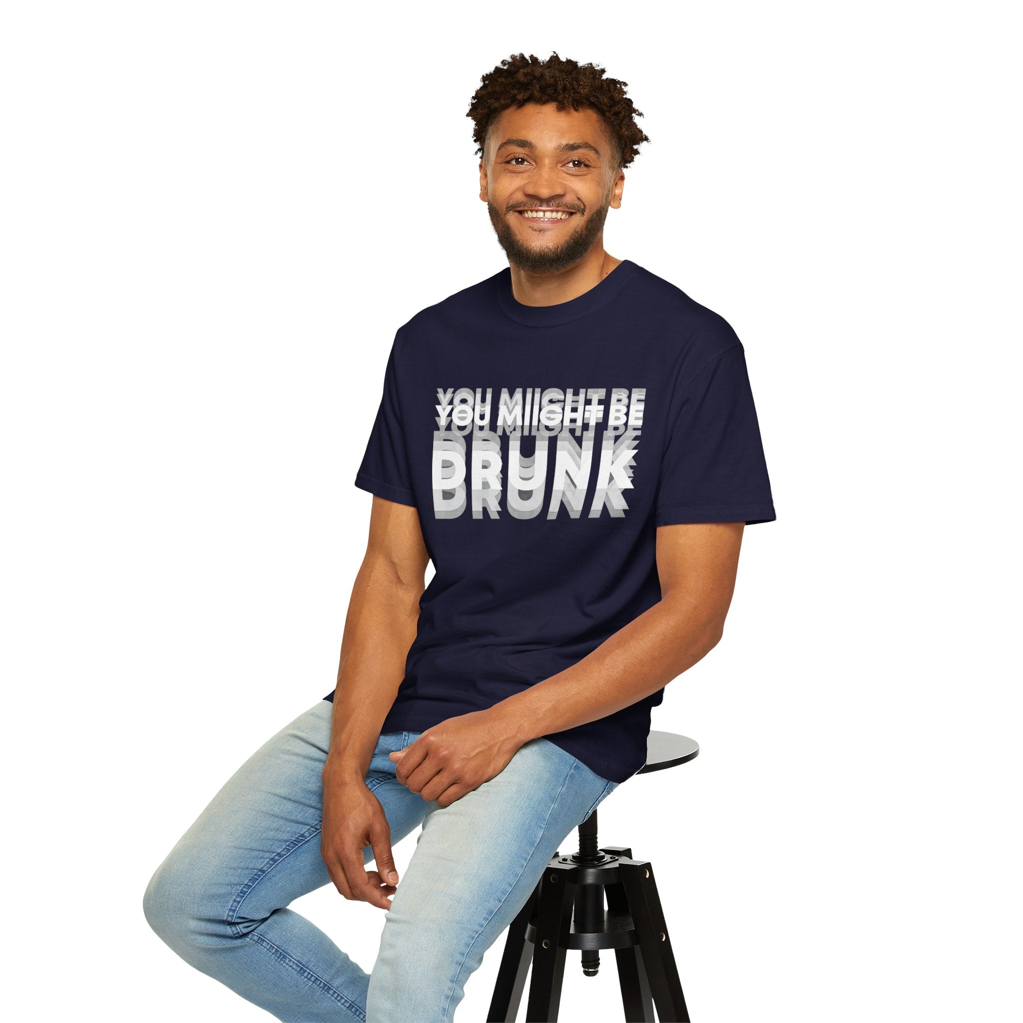 You Might Be Drunk T-Shirt — Funny Party Graphic Tee
