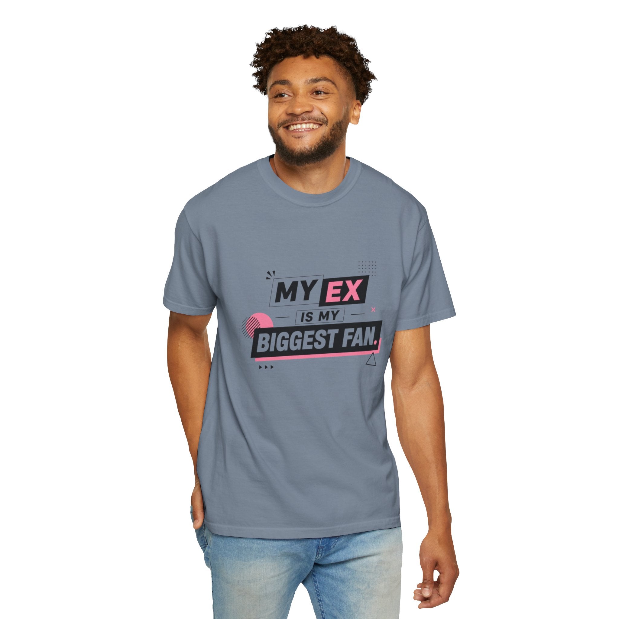 T-Shirt — "My Ex Is My Biggest Fan" Graphic Tee
