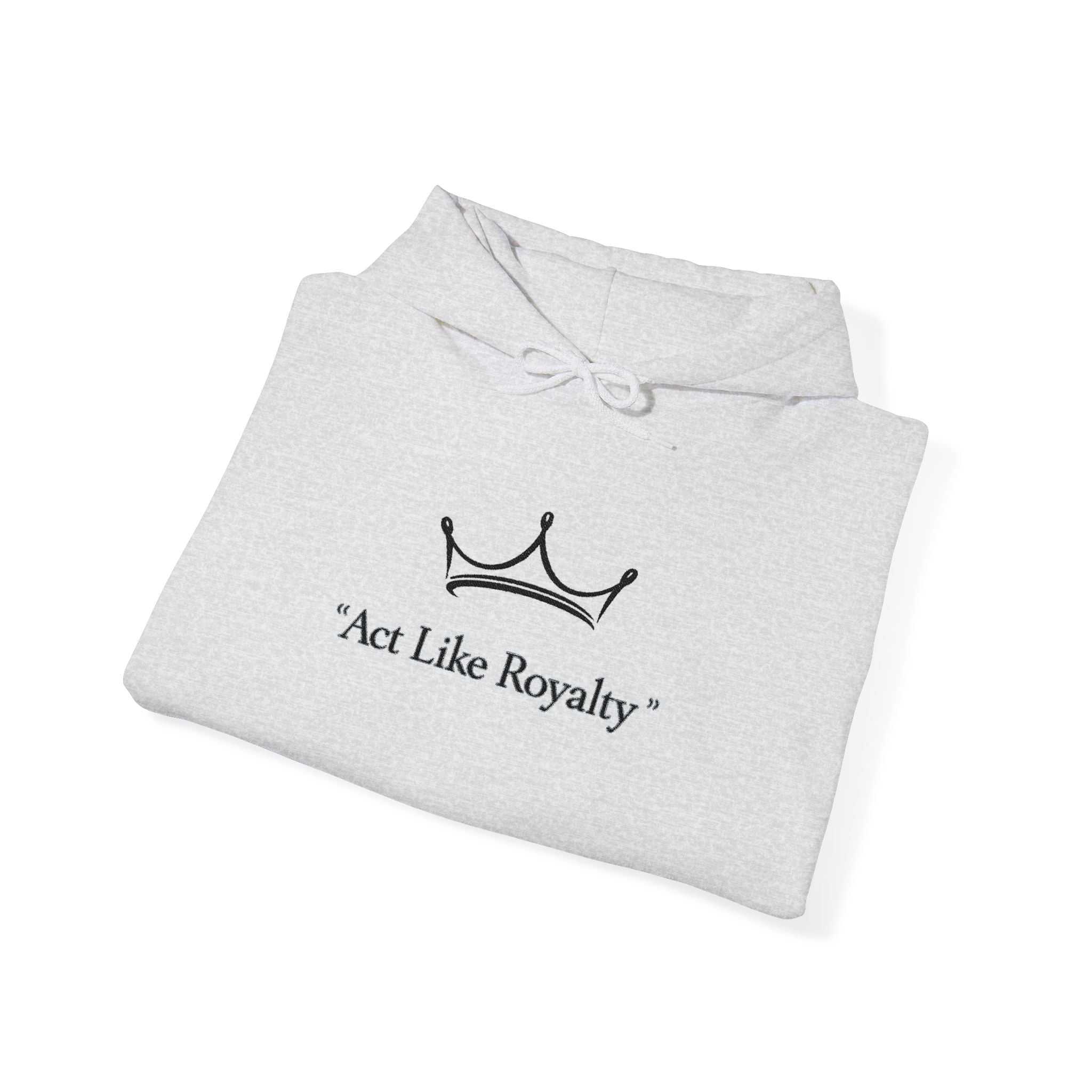 Act Like Royalty Hoodie — Minimal Crown Graphic Sweatshirt