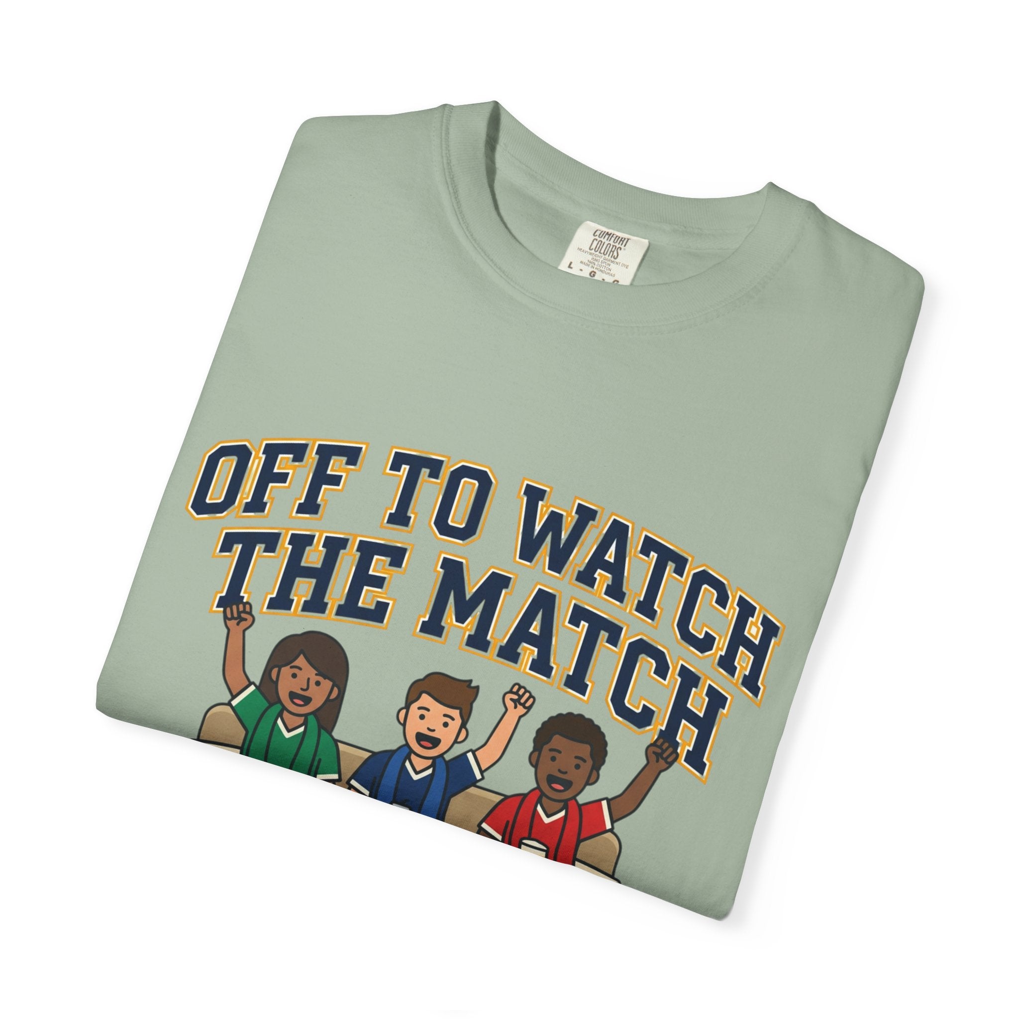Off to Watch the Match T-Shirt — With My Crew Soccer Fan Tee