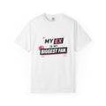 T-Shirt — "My Ex Is My Biggest Fan" Graphic Tee