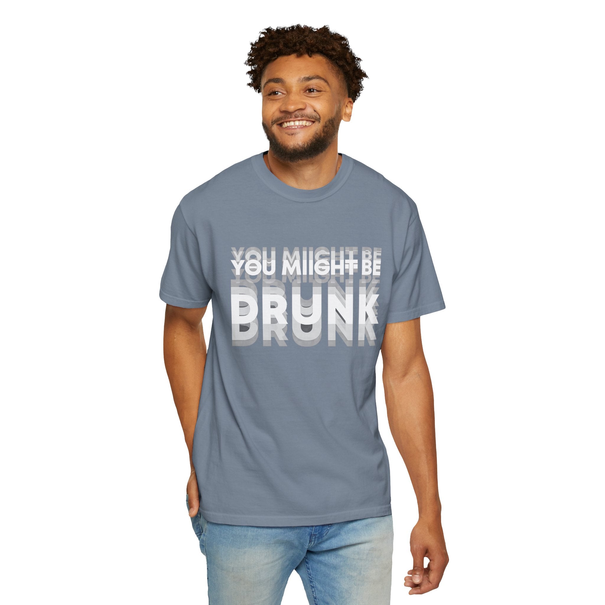 You Might Be Drunk T-Shirt — Funny Party Graphic Tee