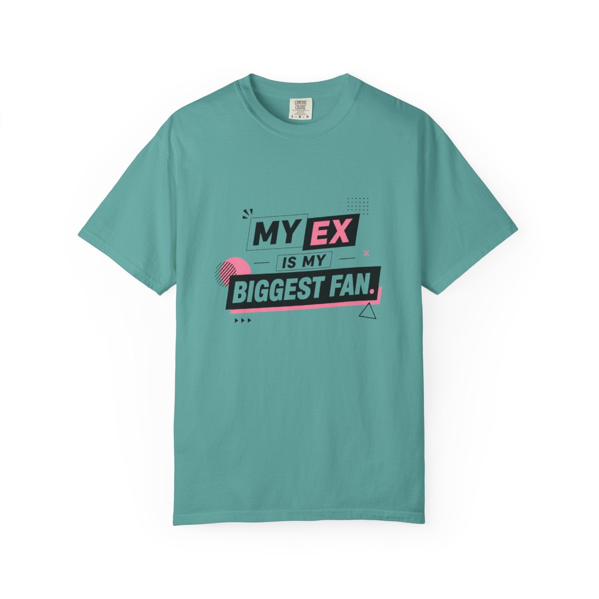 T-Shirt — "My Ex Is My Biggest Fan" Graphic Tee