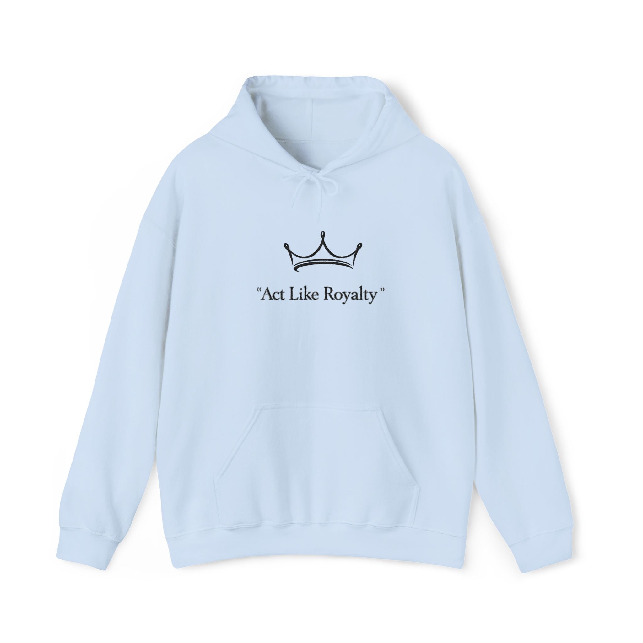Act Like Royalty Hoodie — Minimal Crown Graphic Sweatshirt