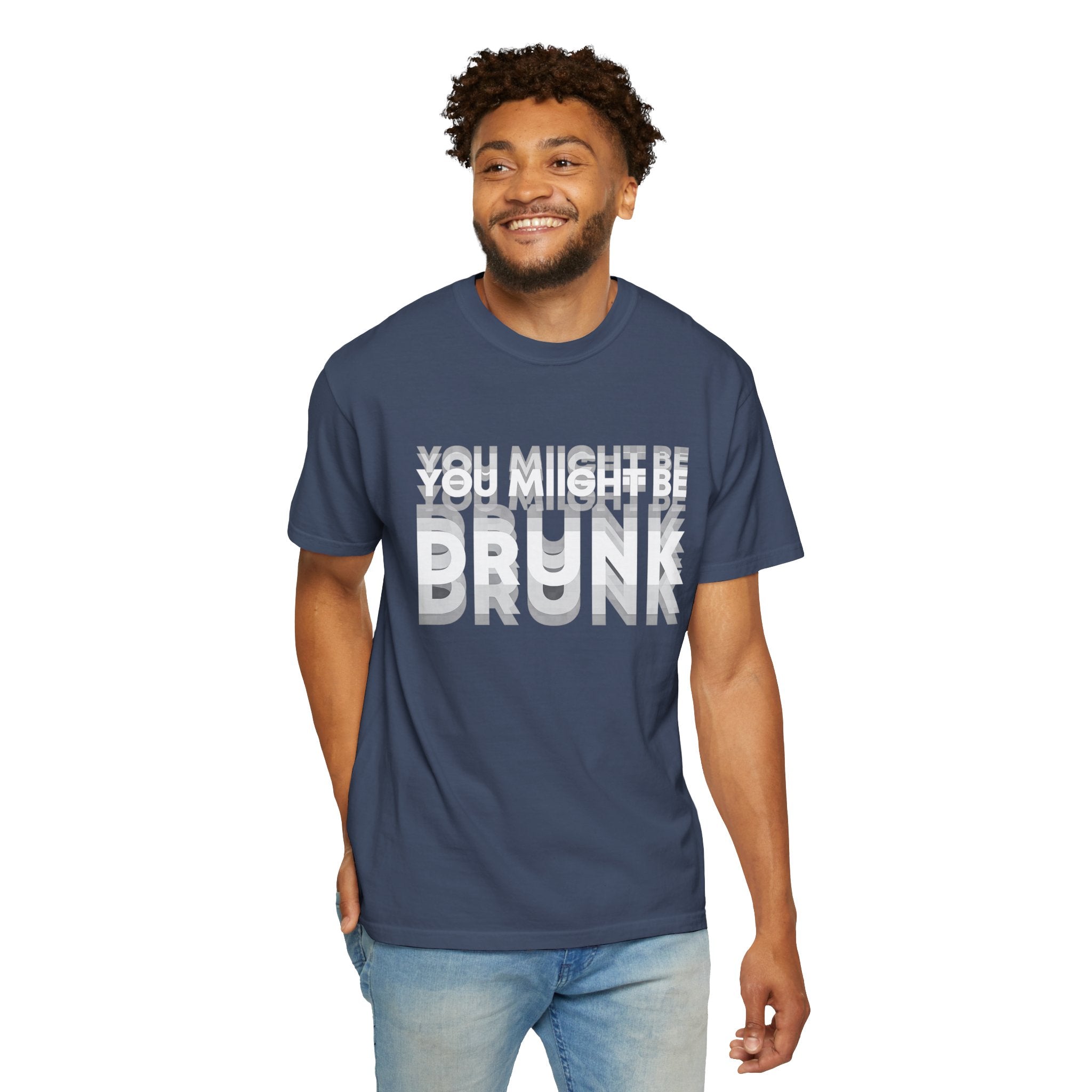 You Might Be Drunk T-Shirt — Funny Party Graphic Tee