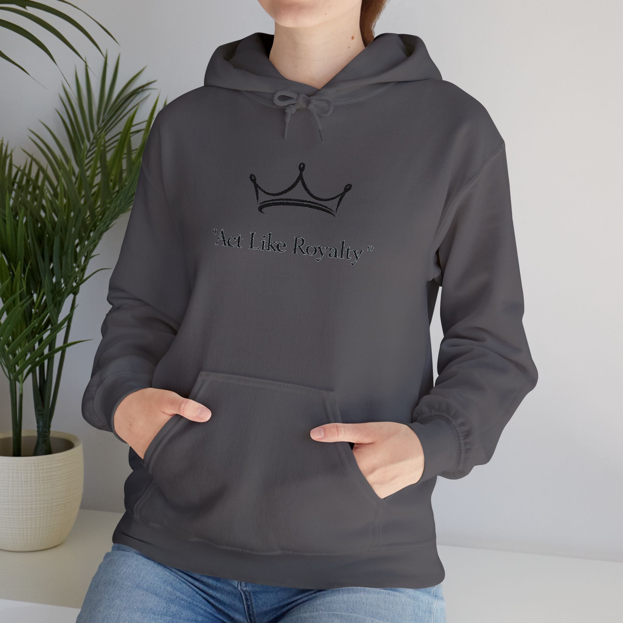 Act Like Royalty Hoodie — Minimal Crown Graphic Sweatshirt