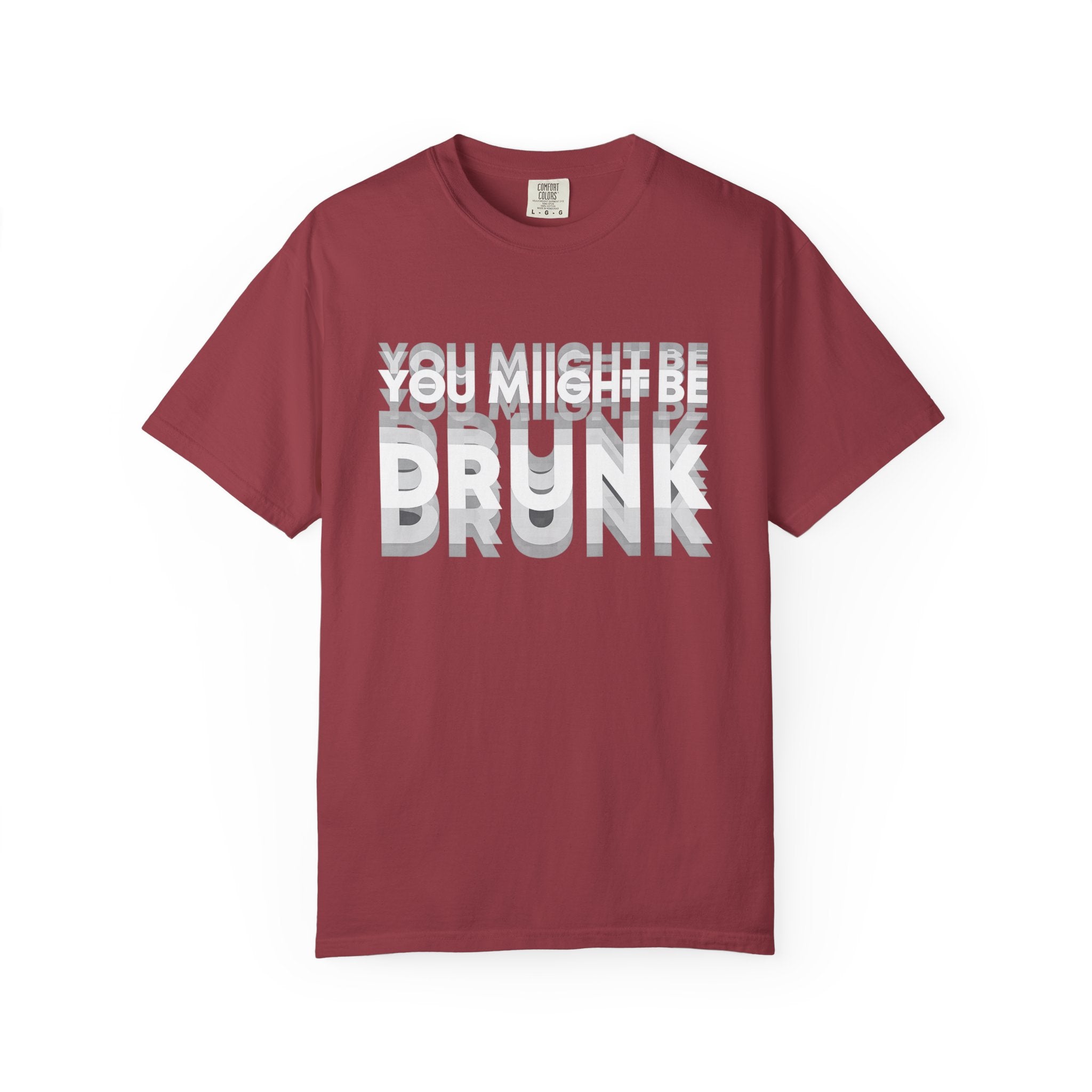 You Might Be Drunk T-Shirt — Funny Party Graphic Tee