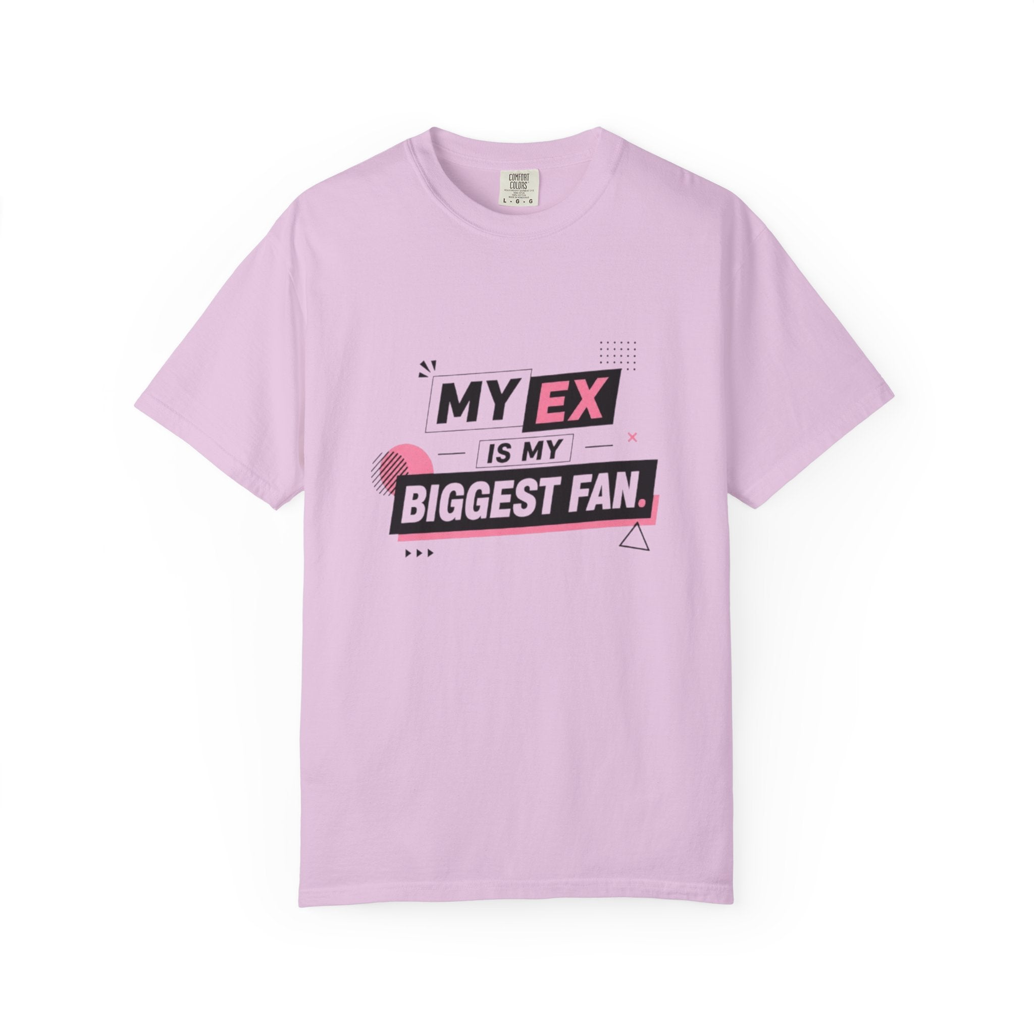 T-Shirt — "My Ex Is My Biggest Fan" Graphic Tee