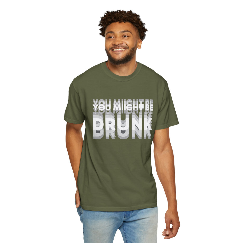 You Might Be Drunk T-Shirt — Funny Party Graphic Tee