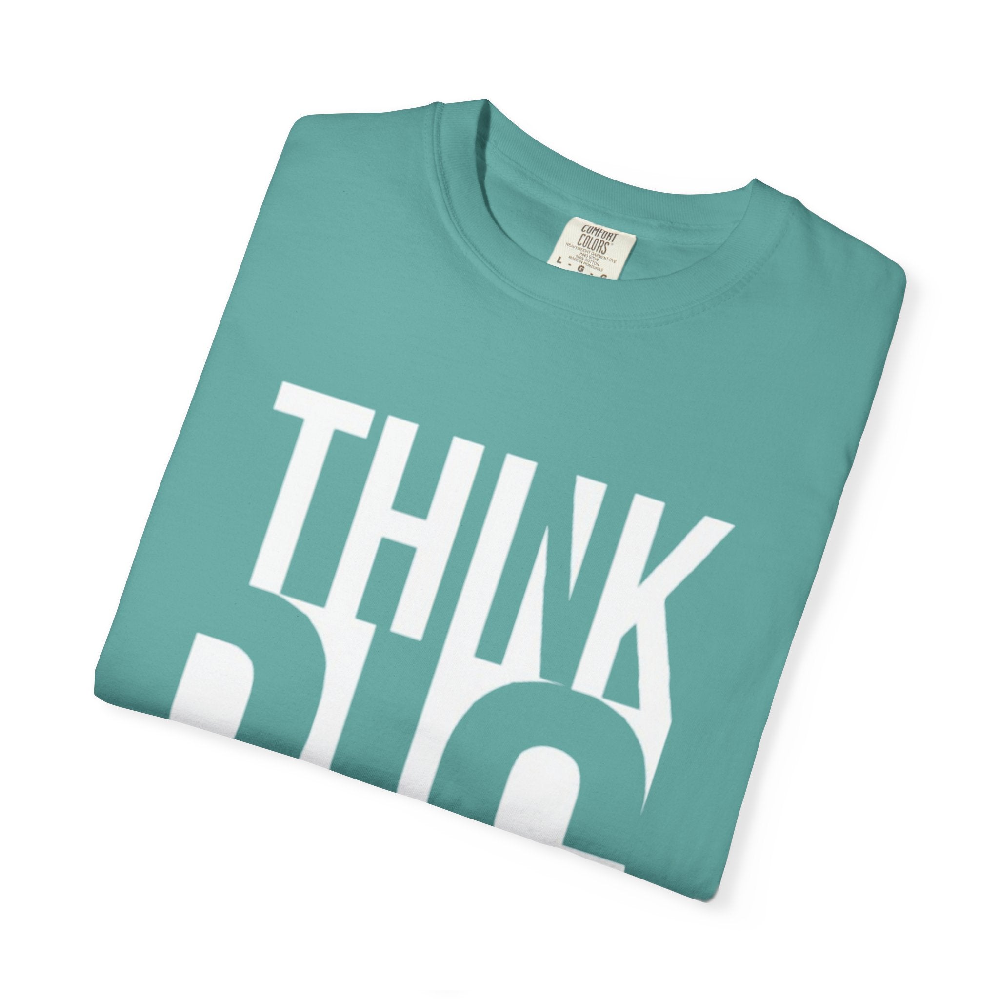 Think Big Graphic T-Shirt — Motivational Casual Tee