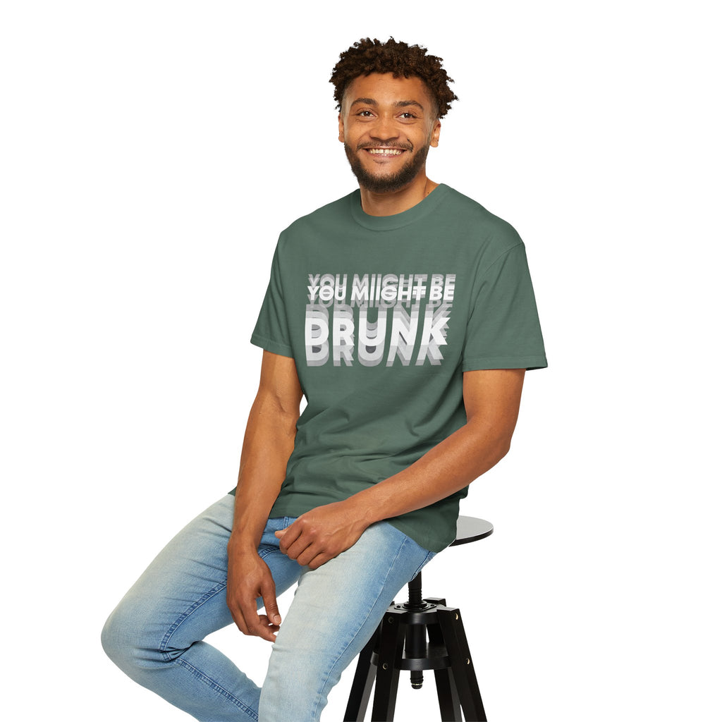 You Might Be Drunk T-Shirt — Funny Party Graphic Tee