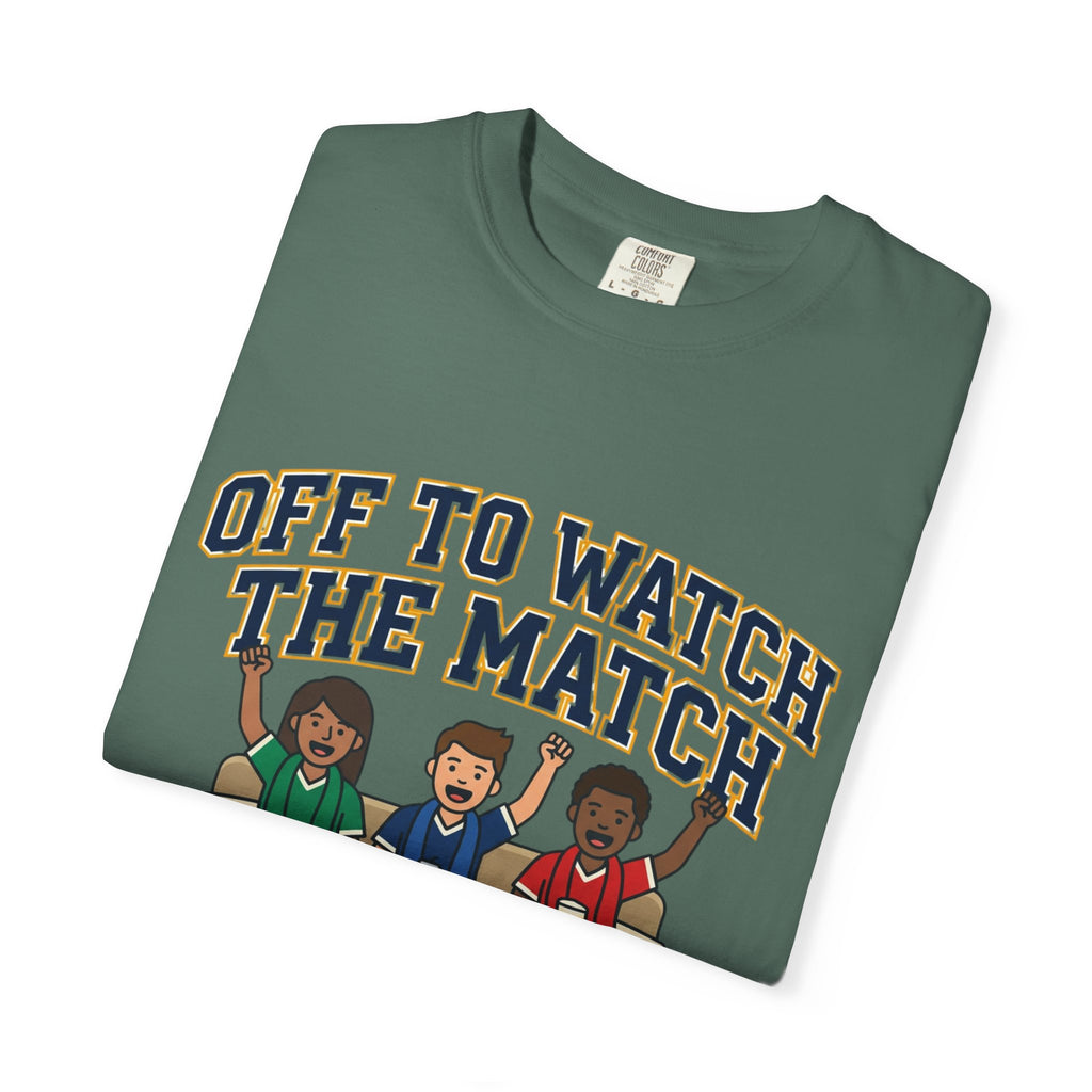 Off to Watch the Match T-Shirt — With My Crew Soccer Fan Tee
