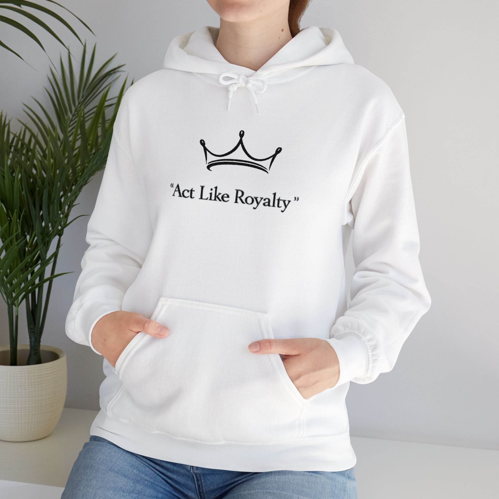 Act Like Royalty Hoodie — Minimal Crown Graphic Sweatshirt