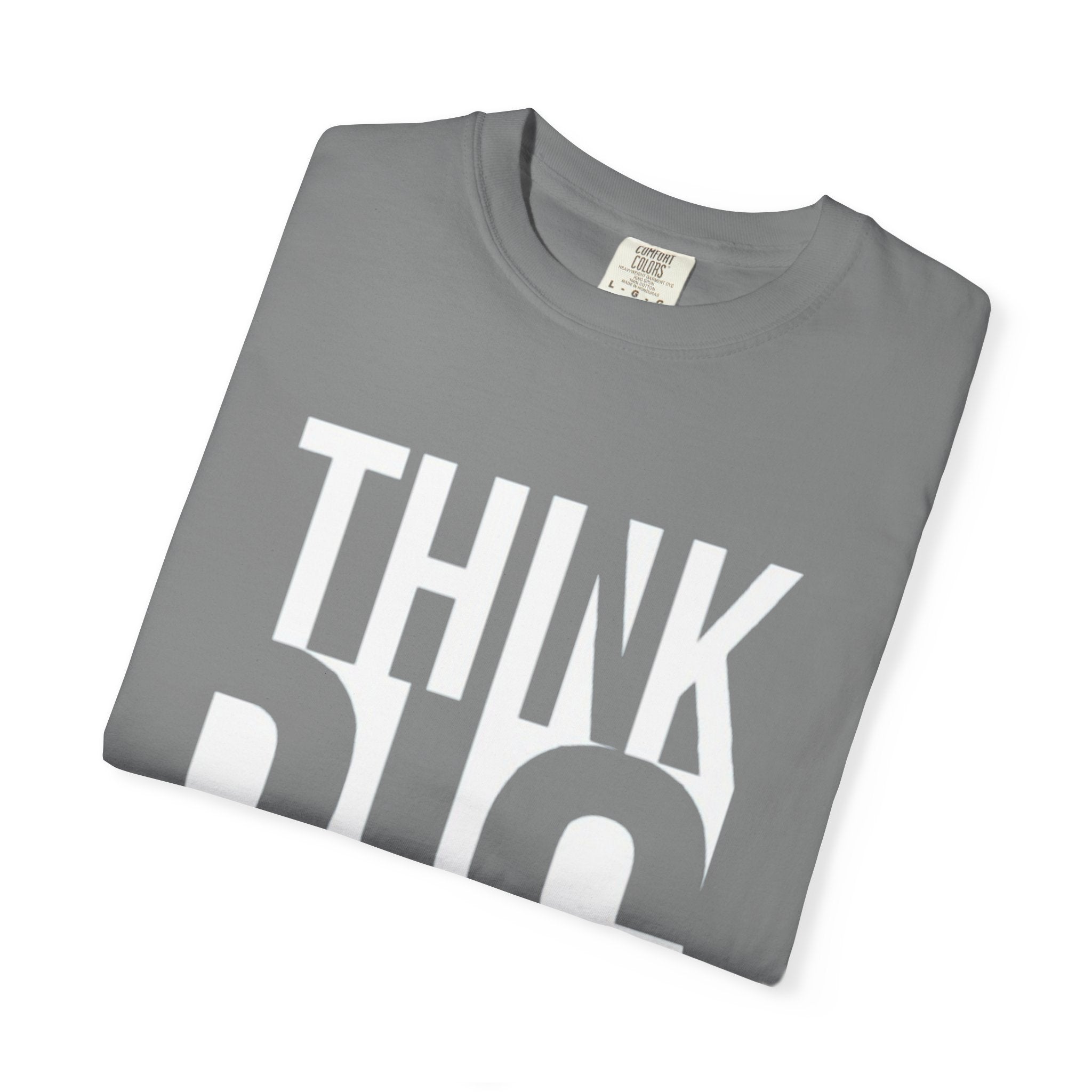 Think Big Graphic T-Shirt — Motivational Casual Tee