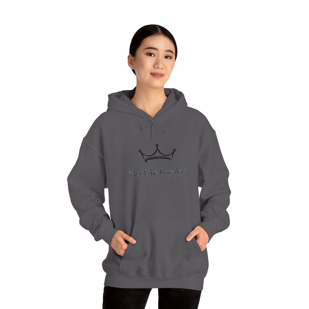 Act Like Royalty Hoodie — Minimal Crown Graphic Sweatshirt