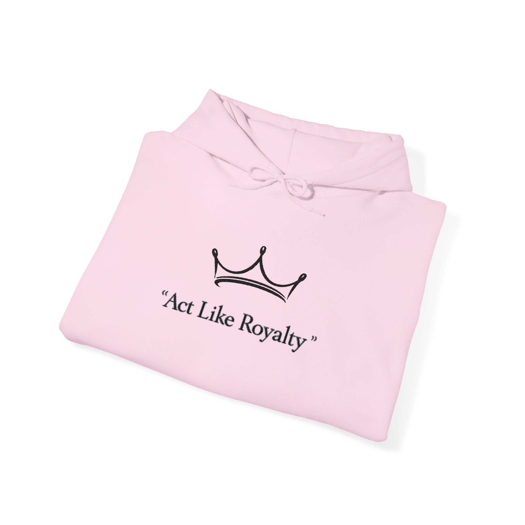 Act Like Royalty Hoodie — Minimal Crown Graphic Sweatshirt