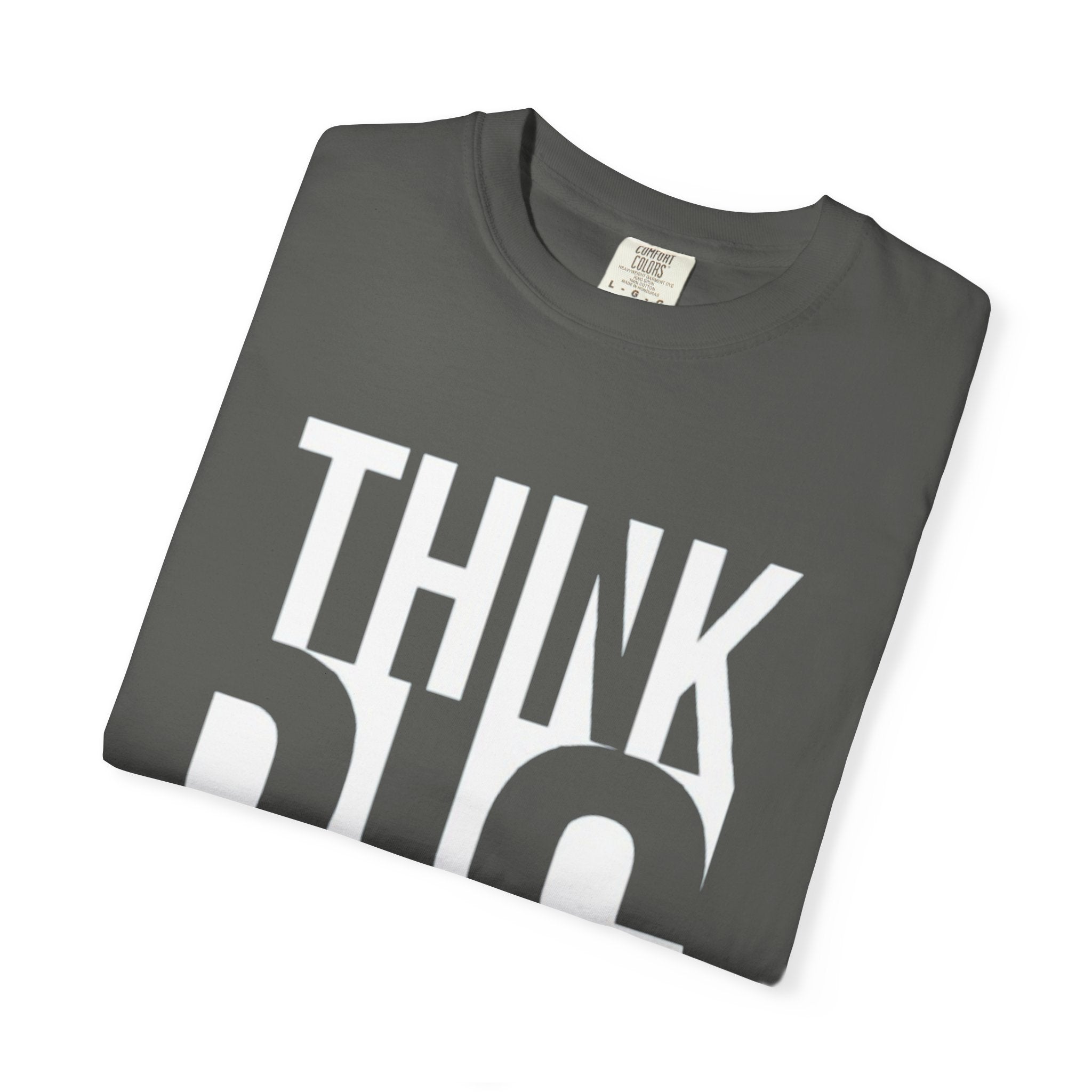 Think Big Graphic T-Shirt — Motivational Casual Tee