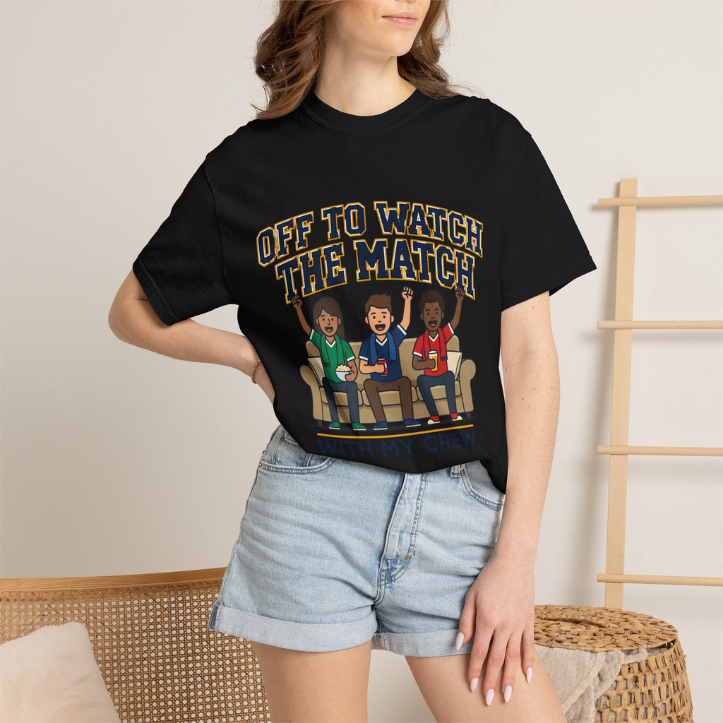 Off to Watch the Match T-Shirt — With My Crew Soccer Fan Tee