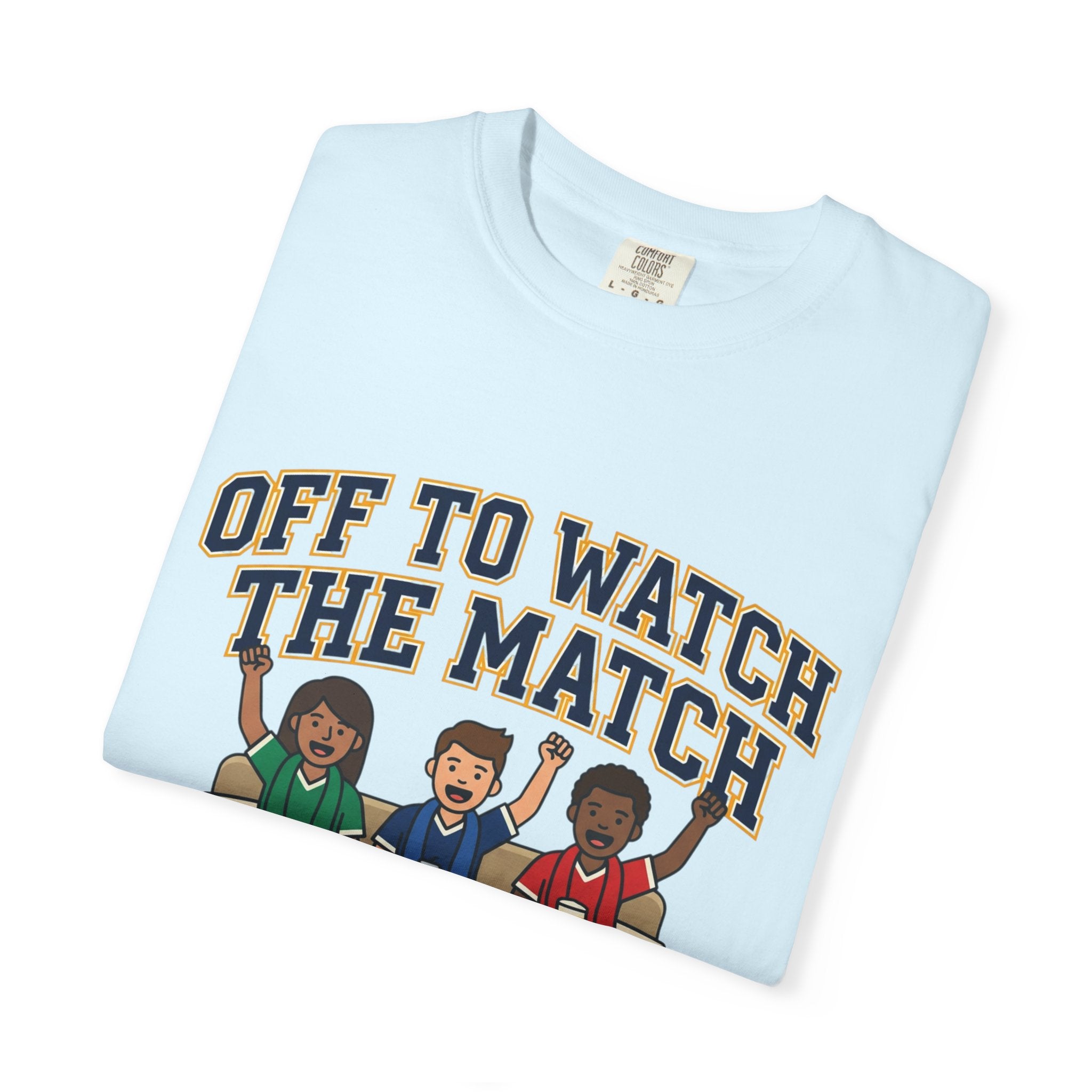 Off to Watch the Match T-Shirt — With My Crew Soccer Fan Tee
