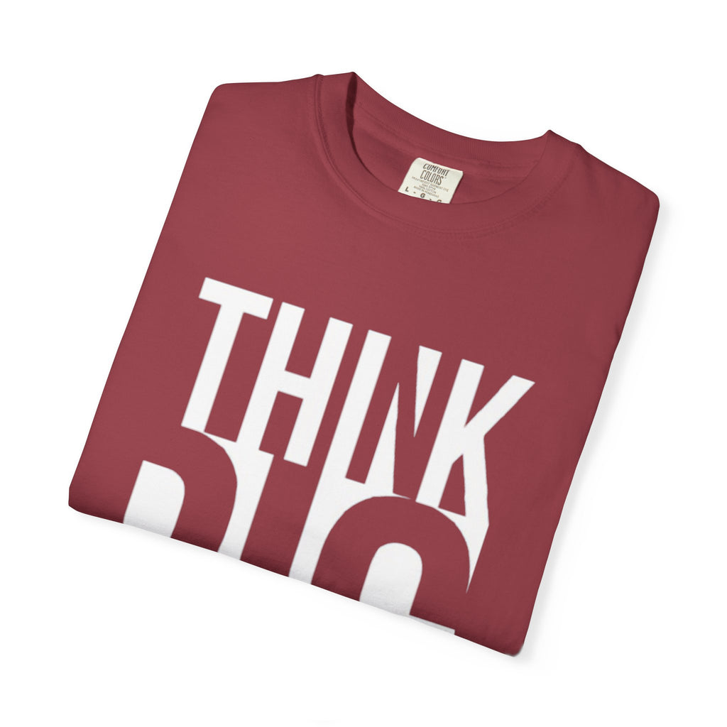 Think Big Graphic T-Shirt — Motivational Casual Tee