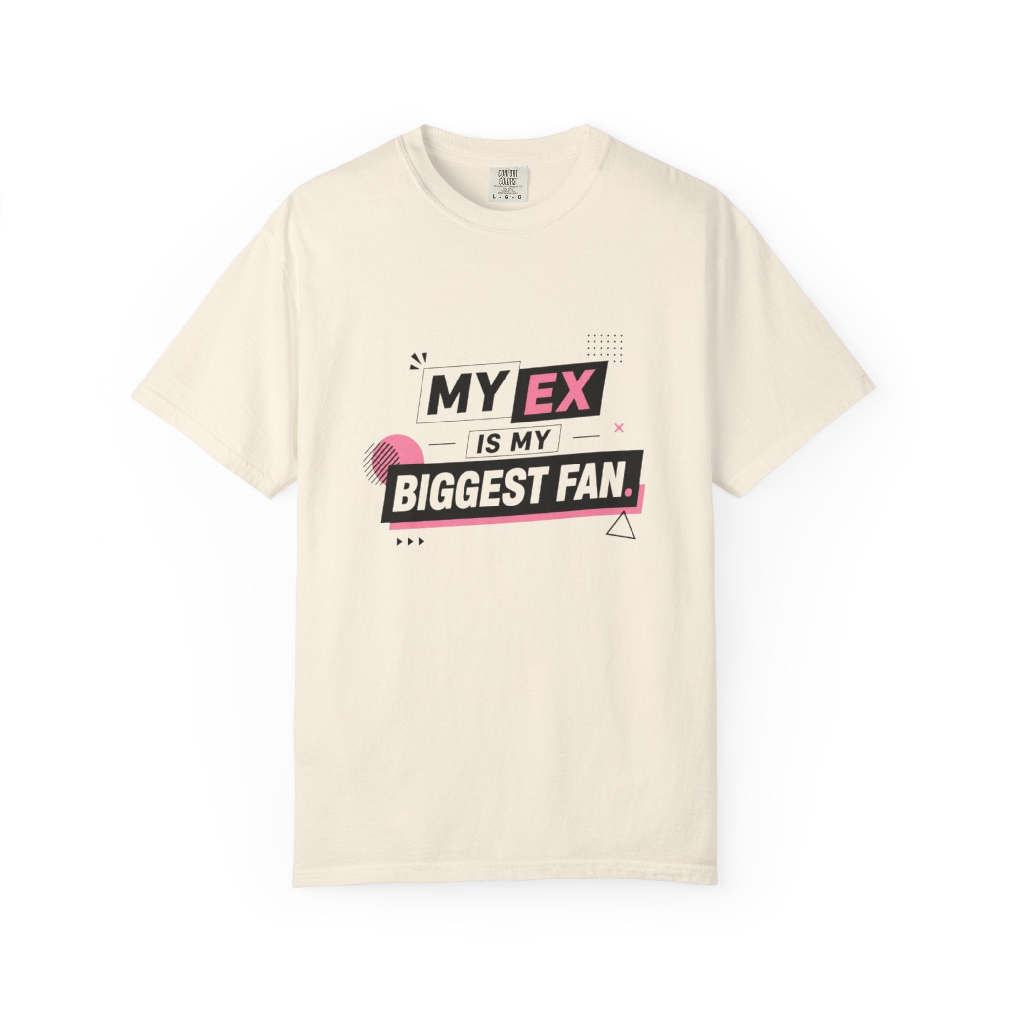 T-Shirt — "My Ex Is My Biggest Fan" Graphic Tee