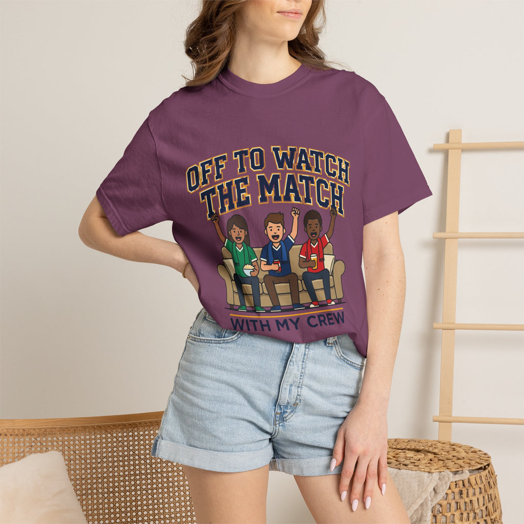 Off to Watch the Match T-Shirt — With My Crew Soccer Fan Tee