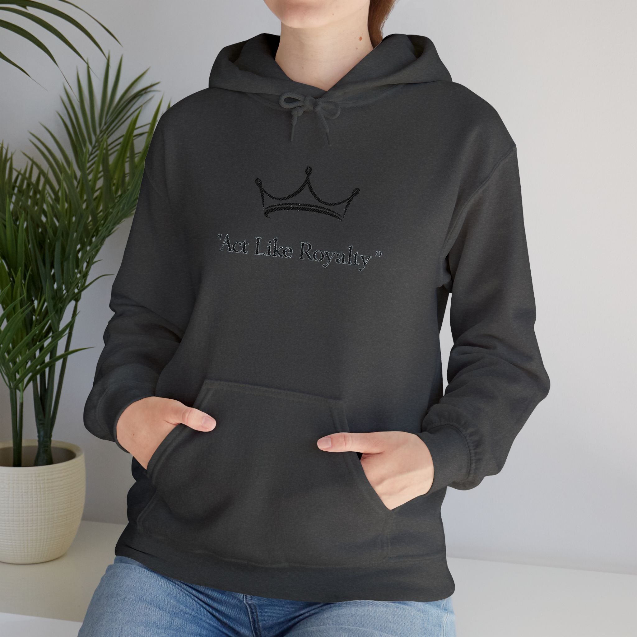Act Like Royalty Hoodie — Minimal Crown Graphic Sweatshirt