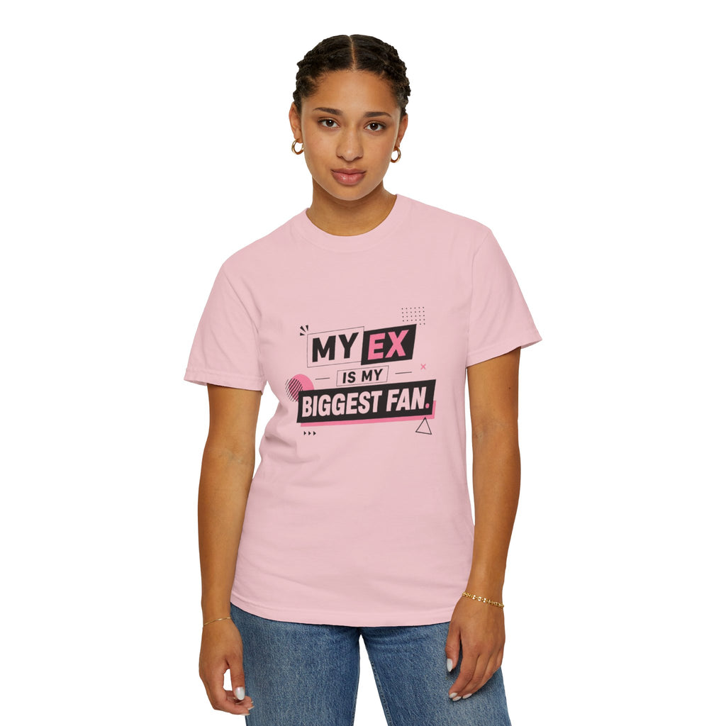 T-Shirt — "My Ex Is My Biggest Fan" Graphic Tee