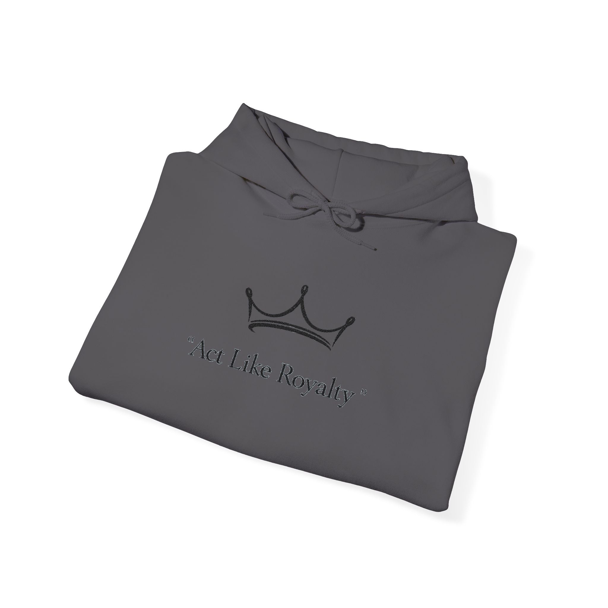 Act Like Royalty Hoodie — Minimal Crown Graphic Sweatshirt