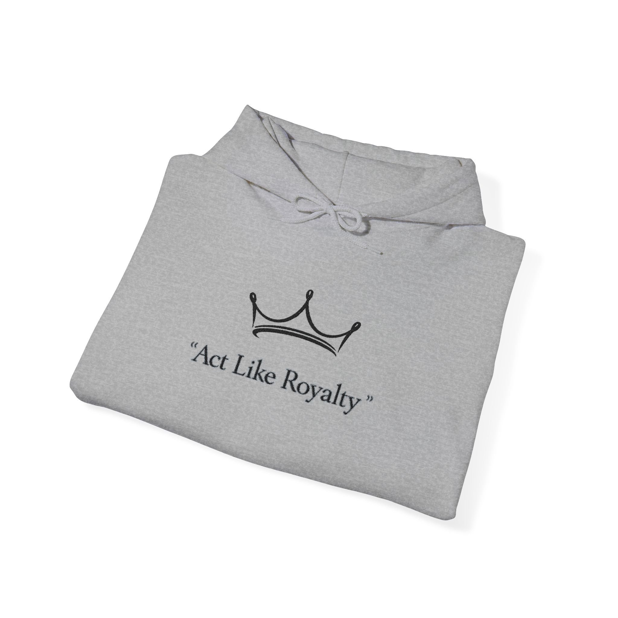 Act Like Royalty Hoodie — Minimal Crown Graphic Sweatshirt