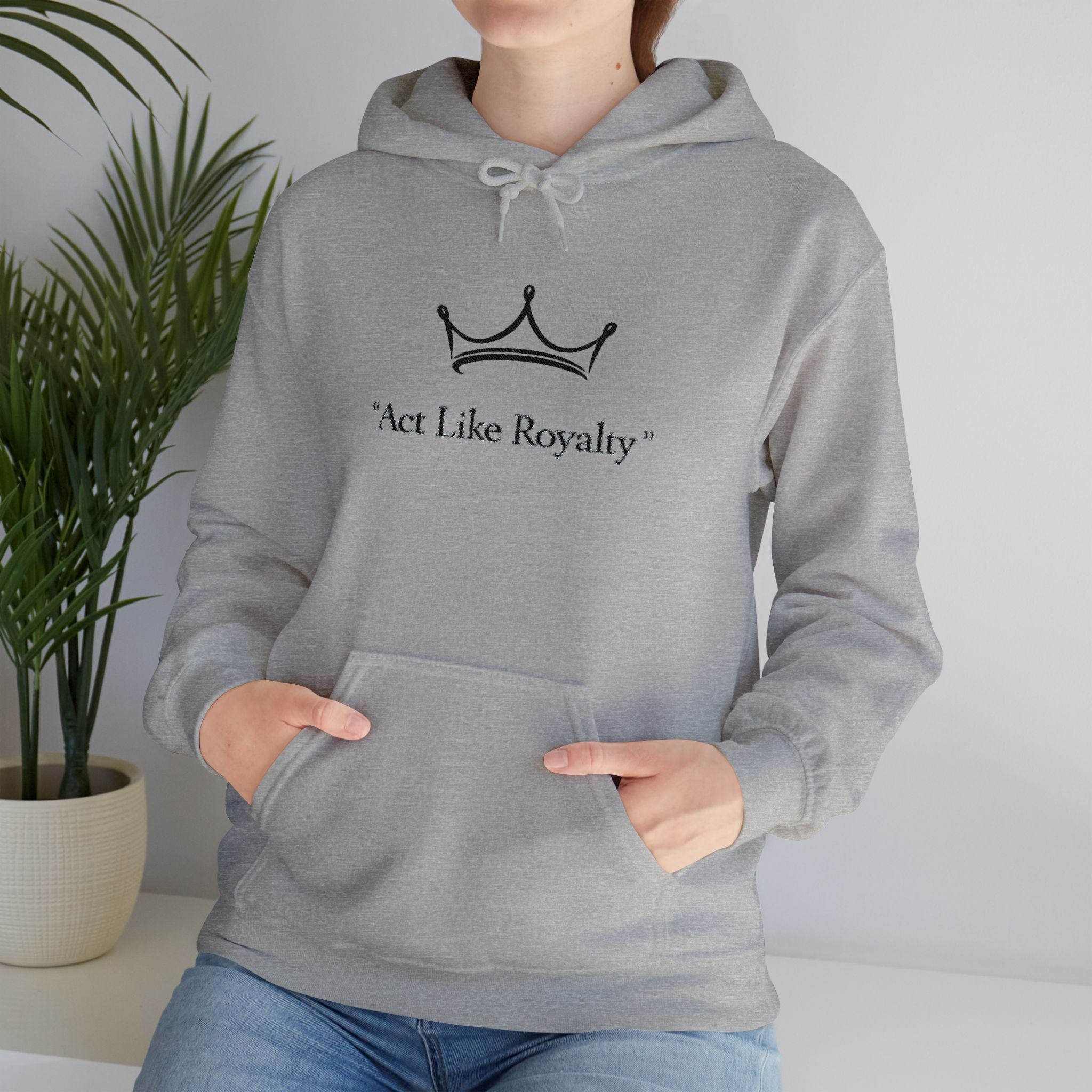 Act Like Royalty Hoodie — Minimal Crown Graphic Sweatshirt