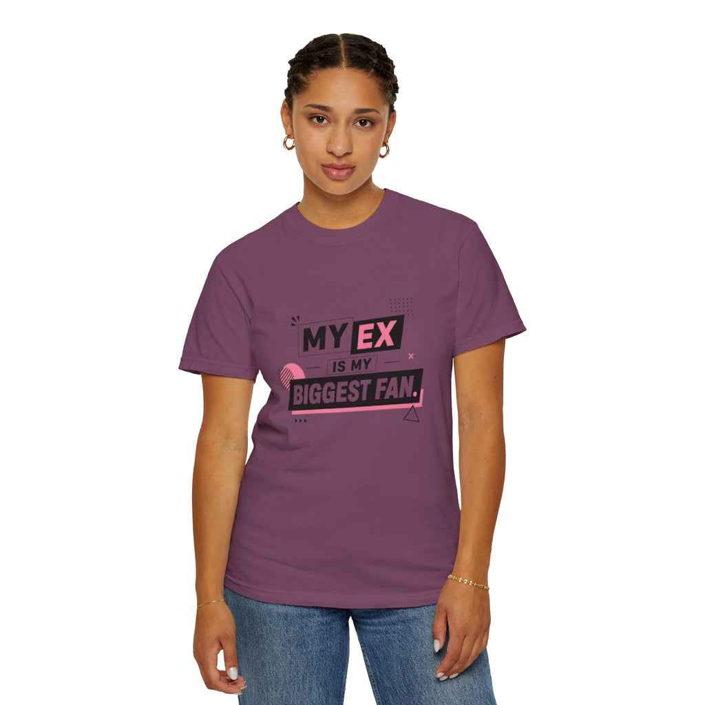 T-Shirt — "My Ex Is My Biggest Fan" Graphic Tee