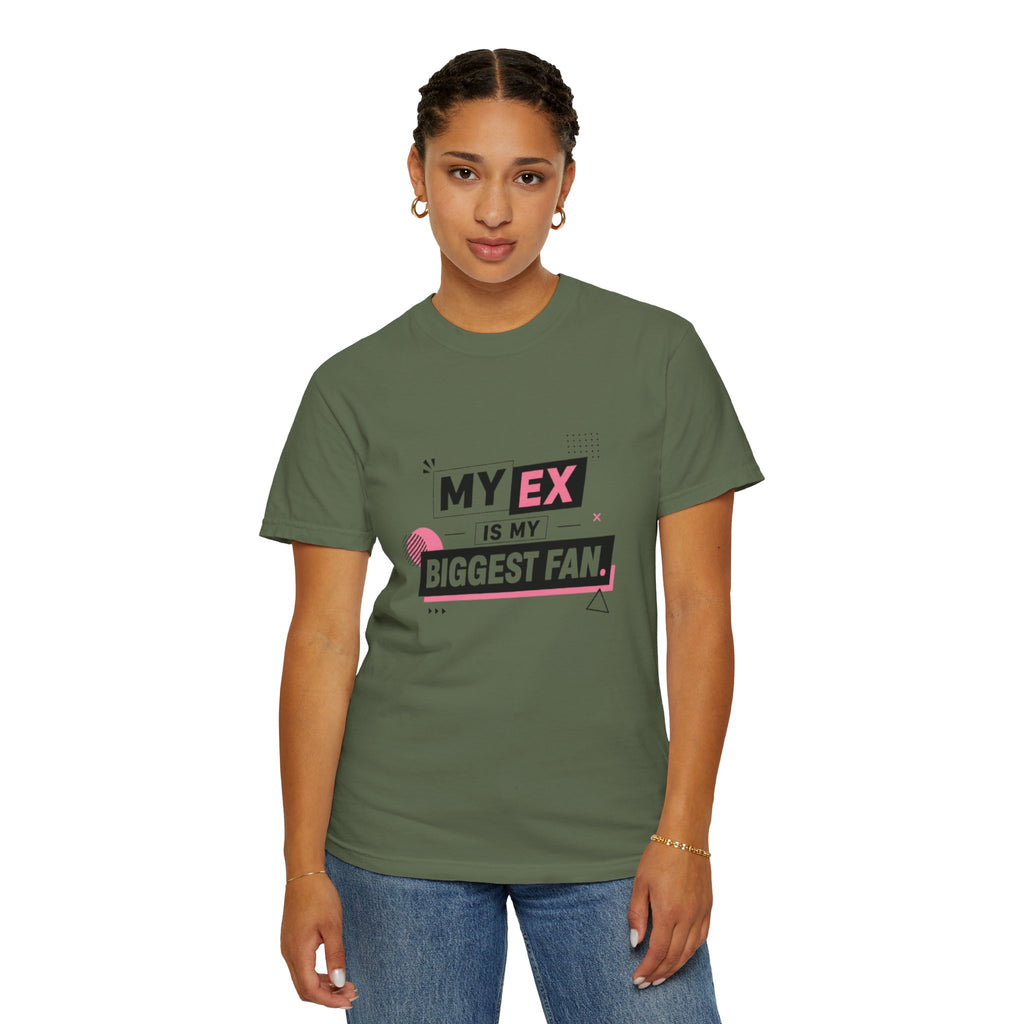 T-Shirt — "My Ex Is My Biggest Fan" Graphic Tee