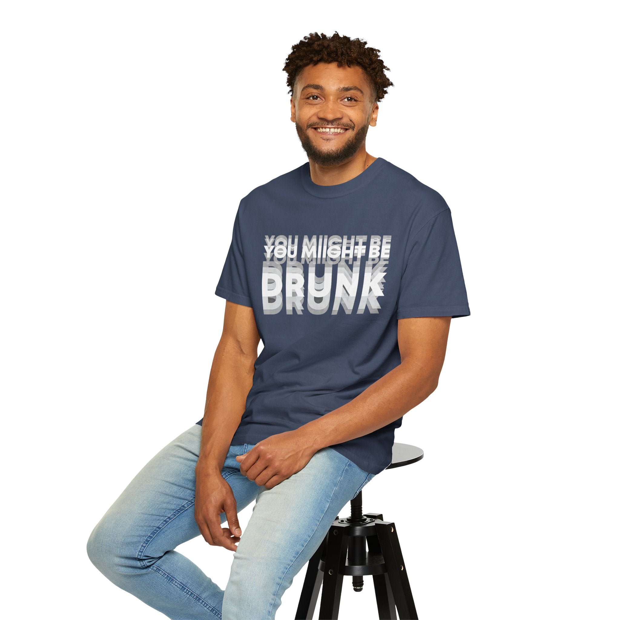 You Might Be Drunk T-Shirt — Funny Party Graphic Tee