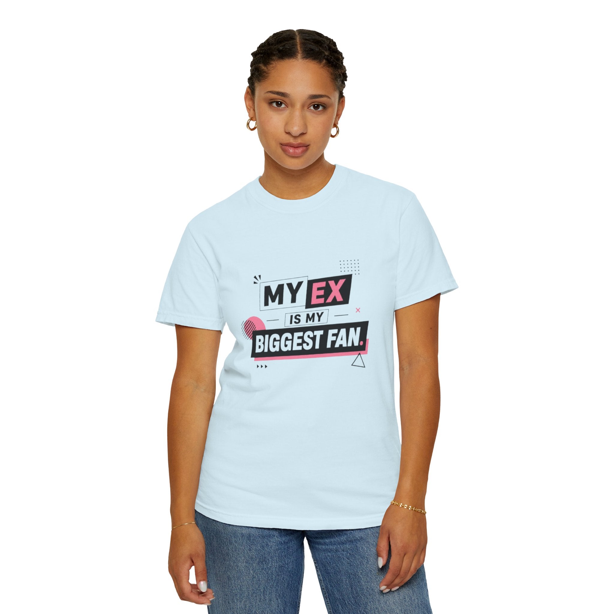 T-Shirt — "My Ex Is My Biggest Fan" Graphic Tee