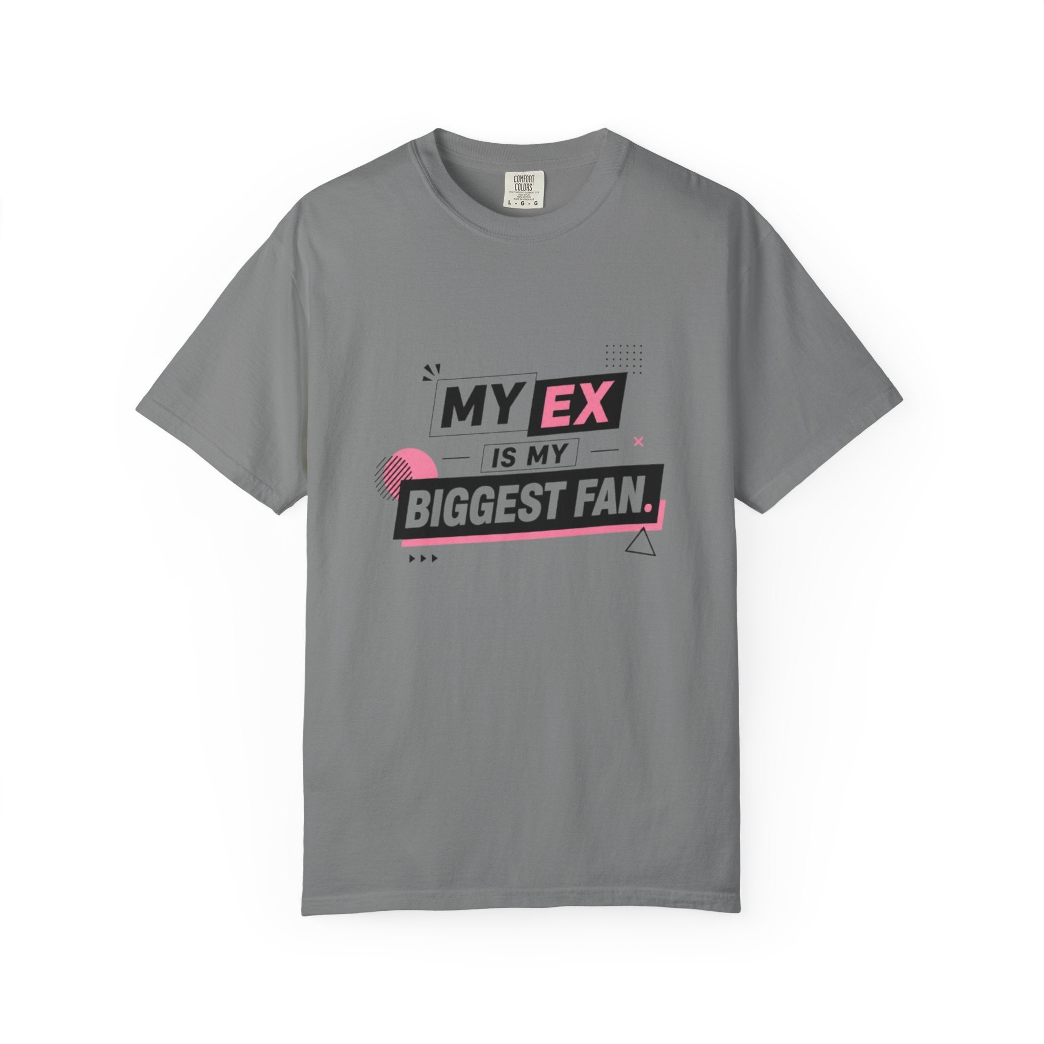 T-Shirt — "My Ex Is My Biggest Fan" Graphic Tee