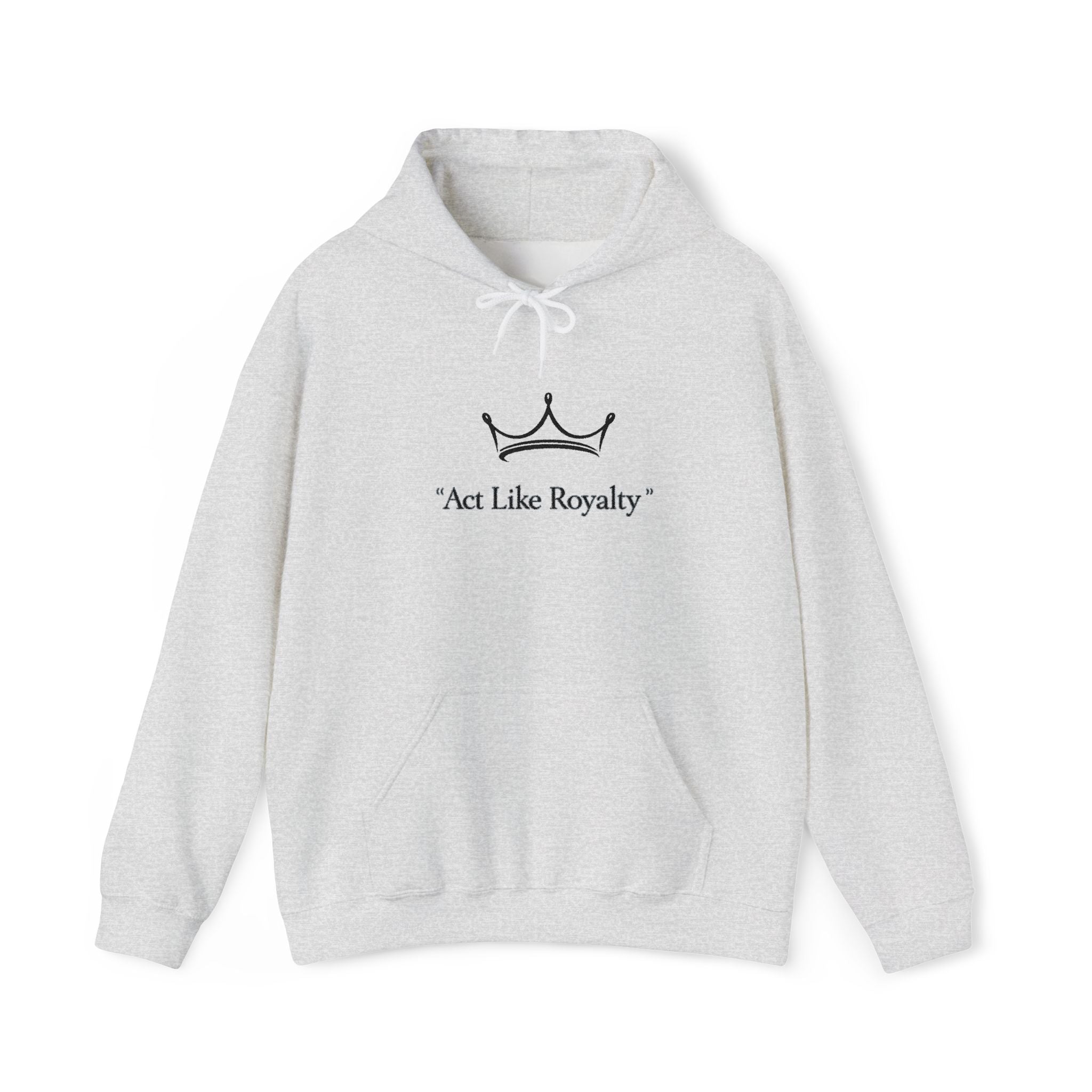 Act Like Royalty Hoodie — Minimal Crown Graphic Sweatshirt